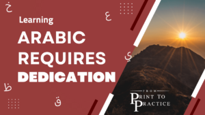Learning Arabic Requires Dedication
